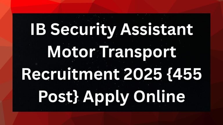 IB Security Assistant Motor Transport Recruitment 2025